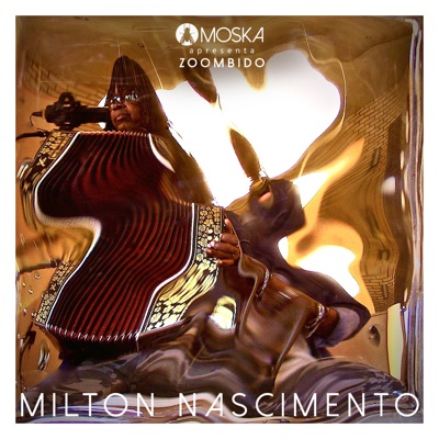 Moska Apresenta Zoombido: Milton Nascimento - Single