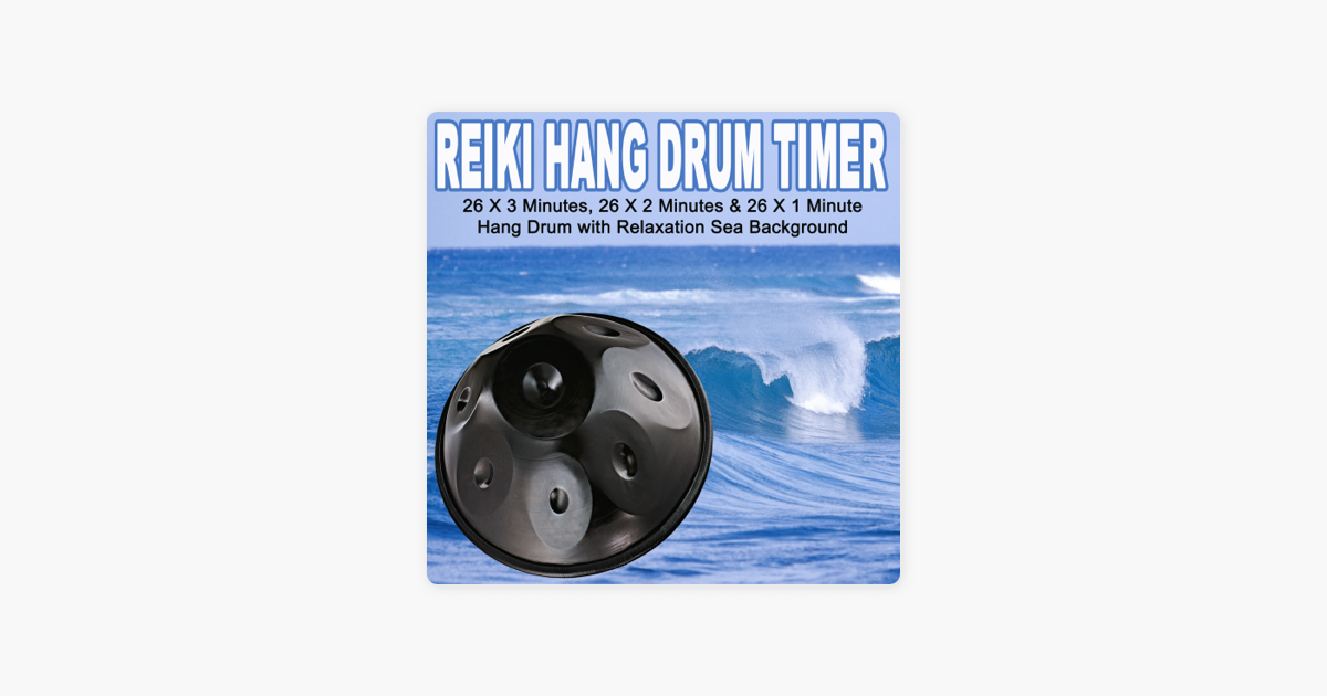 reiki hang drum timer 26 x 3 minutes 26 x 2 minutes 26 x 1 minute