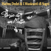 Storie di un matto - Matteo Dedei & I Musicanti di Sogni