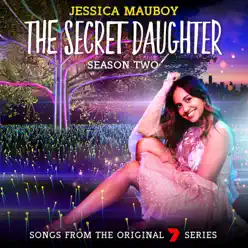 The Secret Daughter Season Two (Songs from the Original 7 Series) - Jessica Mauboy The Secret Daughter Season Two (Songs from the Original 7 Series) - Jessica Mauboy