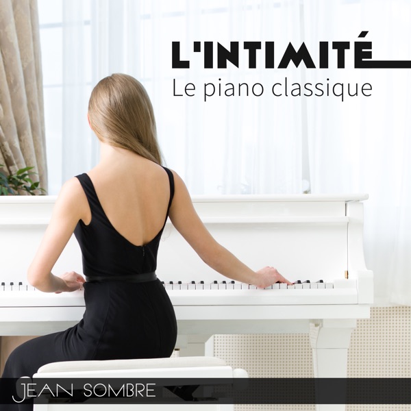 L'intimité (Le piano classique)