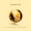 Late Night Episode - Golden Age