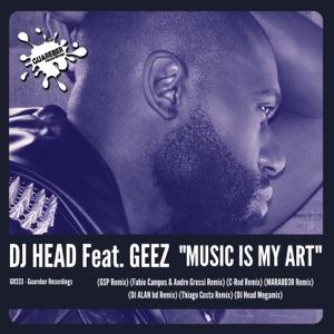 Music Is My Art (Remixes 3rd Pack) [feat. Geez]