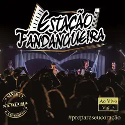 Prepare Seu Coração (Ao Vivo) - Estação Fandangueira