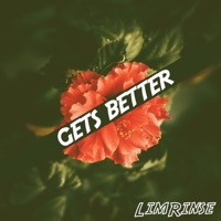 Gets Better - Single - LimRinse