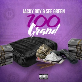 100 Grand (feat. See Green) Jacky Boy