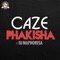 Phakisha (feat. DJ Maphorisa) - CaZe lyrics