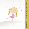 Stream & download Music for the Young Ballet Class