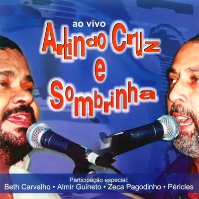Arlindo Cruz e Sombrinha (Ao vivo) - Arlindo Cruz Arlindo Cruz e Sombrinha (Ao vivo) - Arlindo Cruz