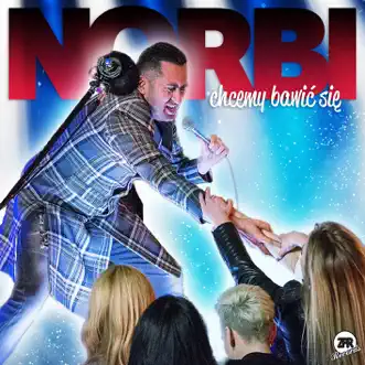 Chcemy Bawić Się - Single by Norbi album reviews, ratings, credits