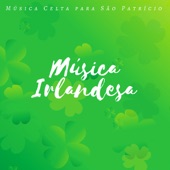 Música Irlandesa: Música Celta para São Patrício, Música Tradicional para Beber e Festas Irlandesas artwork