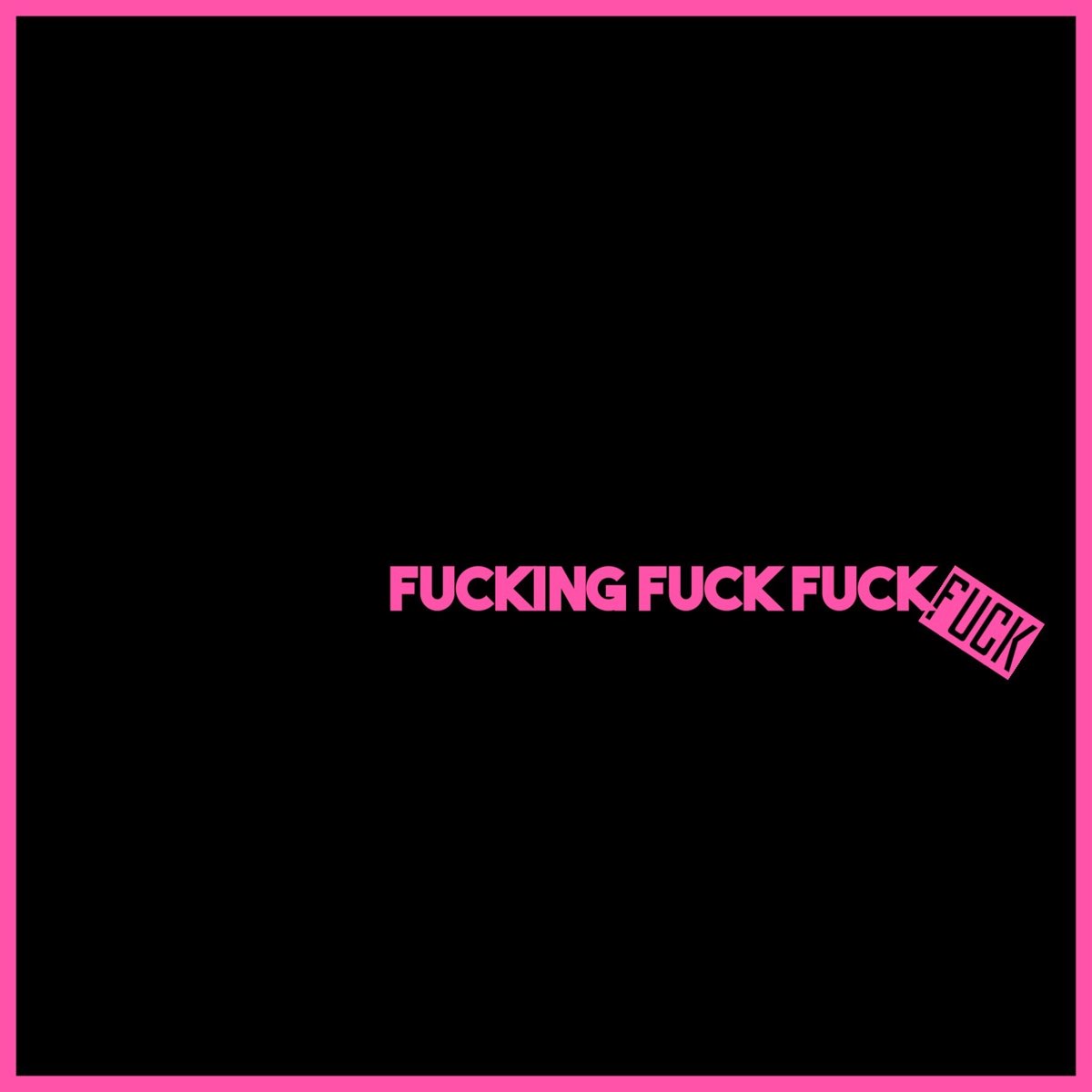 Fucking Fuck Fuck Fuck - Album by The Elephant In The Room - Apple Music