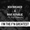 I'm the F'n Greatest (feat. fo Onassis) - Beatbreaker & Rave Republic lyrics