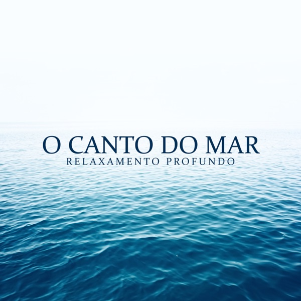 O Canto do Mar – Relaxamento Profundo, Sons do Oceano, Alívio de Insônia, Sono Tranquilo, Momentos de Sossego e Tranquilidade, Hipnose