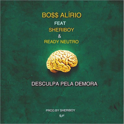 Desculpa pela Demora (feat. Sheriboy & Ready Neutro) - Single