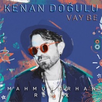 Vay Be (Mahmut Orhan Remix) - Single - Kenan Doğulu & Mahmut Orhan