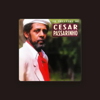 Listen to César Passarinho, watch music videos, read bio, see tour dates & more!