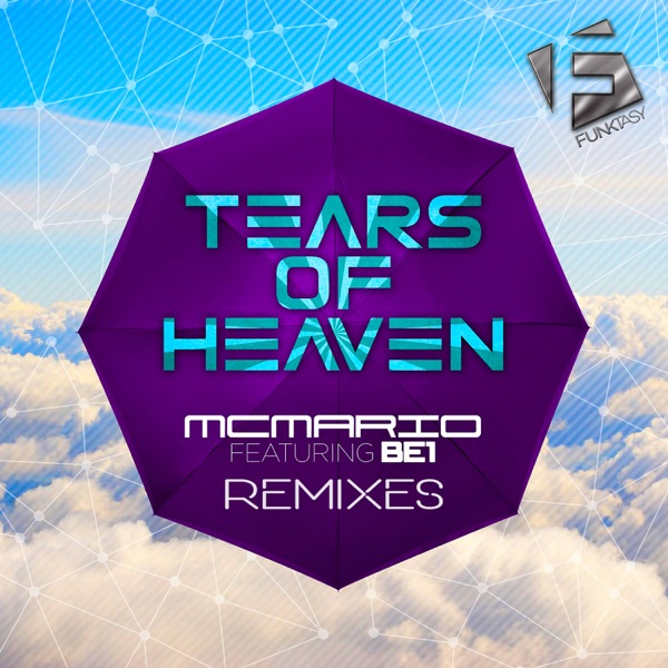 Tears of Heaven (Remixes) [feat. BE1] - Single