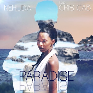 Nehuda - Paradise (feat. Cris Cab) - 排舞 音樂