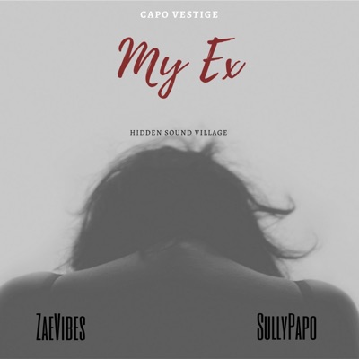 My Ex (feat. Sully Papo) - Single