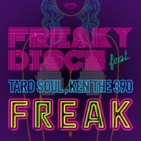 Freaky Disco (feat. TARO SOUL & KEN THE 390) - Single - FREAK
