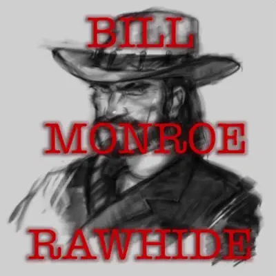 Rawhide - Single - Bill Monroe