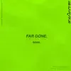 Stream & download Far Gone (feat. Johnny Yukon & GoldLink) - Single