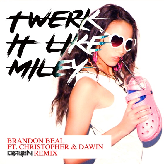Cover artwork for Twerk It Like Miley (feat. Christopher & Dawin)