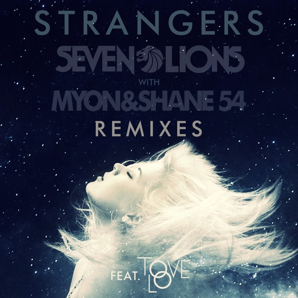 Strangers (Remixes) [feat. Tove Lo] - Single