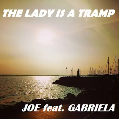 The Lady Is a Tramp (feat. Gabriela) - Single - Joe