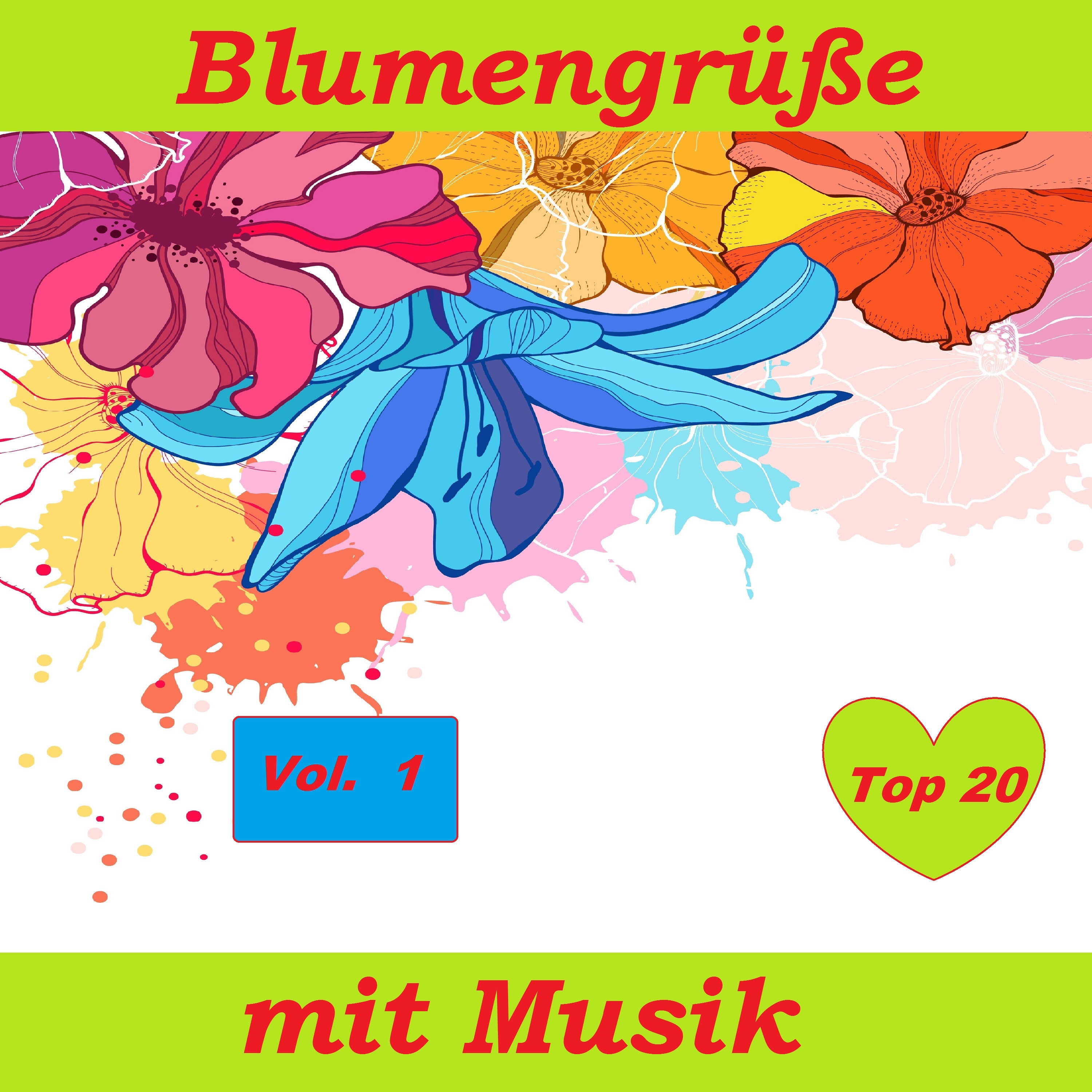 Top 20: Blumengrüße mit Musik, Vol. 1