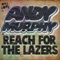 Reach for the Lazers - Andy Murphy lyrics