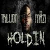 Holdin (feat. Yung Mazi) - Single