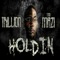 Holdin (feat. Yung Mazi) - Trillion lyrics