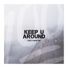 Keep U Around - Single