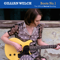 Gillian Welch - Boots No. 1: The Official Revival Bootleg artwork