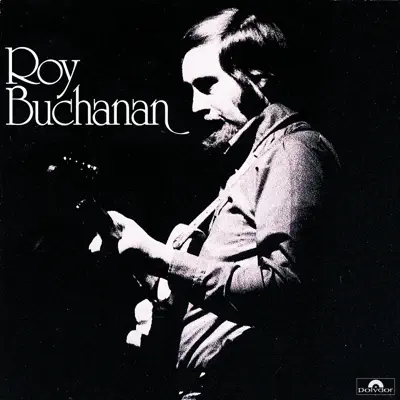 Roy Buchanan - Roy Buchanan