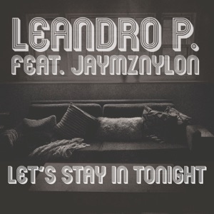 Let's Stay in Tonight (feat. Jaymz Nylon) - EP