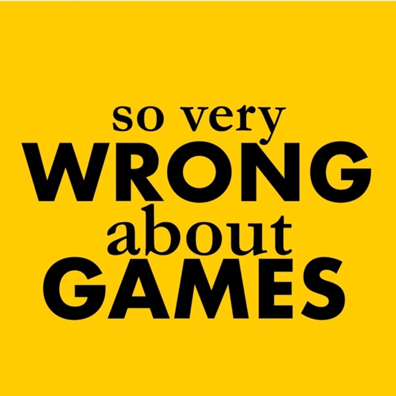 So Very Wrong About Games