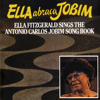 Ella Abraca Jobim: Ella Fitzgerald Sings the Antonio Carlos Jobim Songbook - Ella Fitzgerald
