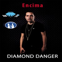 Encima - Single - Diamond Danger