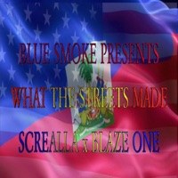 What the Streets Made X Blaze One - Single - Screalla