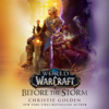 Before the Storm (World of Warcraft): A Novel (Unabridged) - Christie Golden