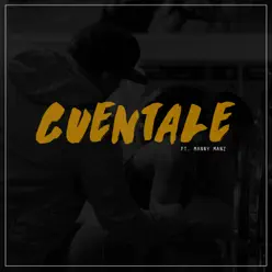 Cuentale (feat. Manny Manz) - Single - Bachata Heightz