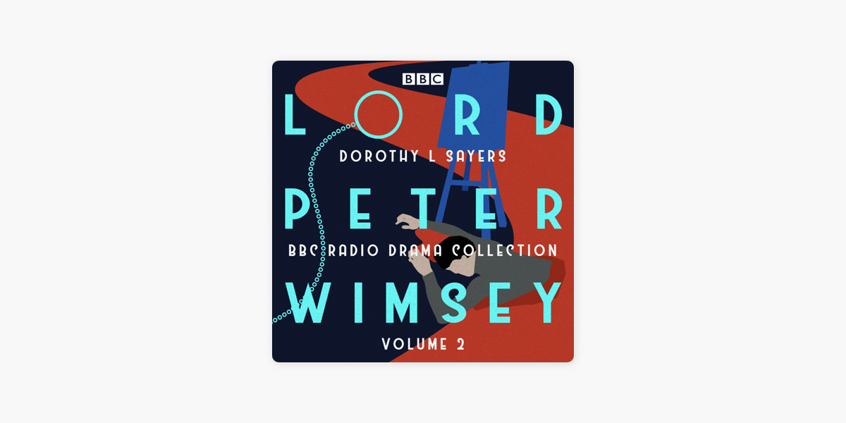 Lord Peter Wimsey: BBC Radio Drama Collection Volume 2 on Apple Books