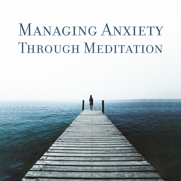 Managing Anxiety Through Meditation - Positive Visualization, Harmony for Body & Mind, Stress Relief, Breathe Healing Energy