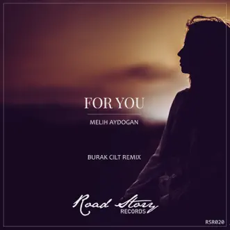 For You (Burak Cilt Remix) - Single by Melih Aydogan album reviews, ratings, credits