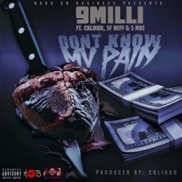 Don't Know My Pain (feat. Calikoo, SF Neff & S Moe) - Single - 9 Milli