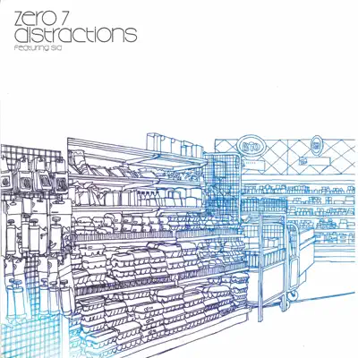 Distractions (feat. Sia) - Zero 7