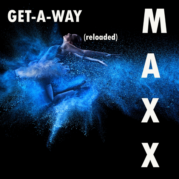 Download Maxx - Get-A-Way (Reloaded) [Remixes] (1994) Album.